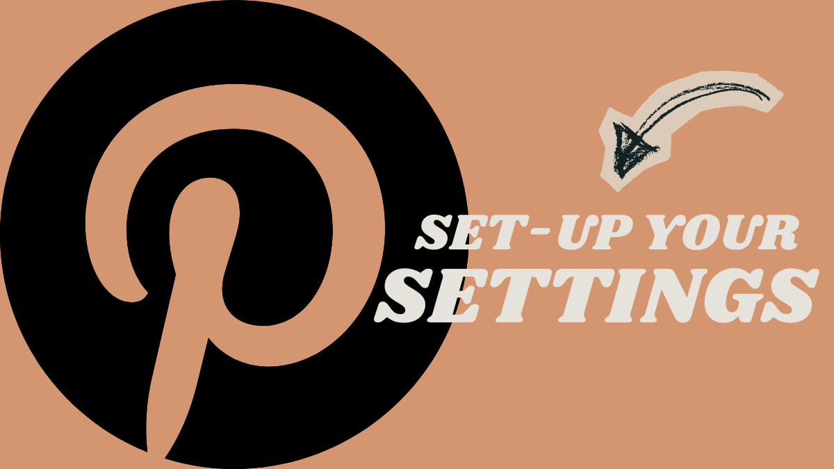 How to Set Up Your Pinterest Business Account Settings (Before You Pin Anything)